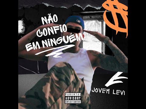 Jovem Levi - Não confio em ninguém