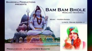 Bam Bam Bhole - Manujdev Bhardwaj | Harsh-Akrsh | Bhardwaj Productions |