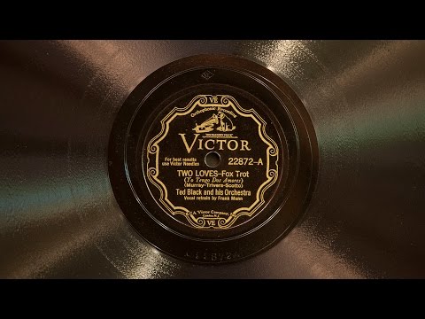 Two Loves • Ted Black and His Orchestra (Victrola Credenza)