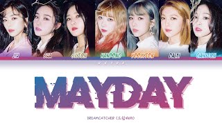 Dreamcatcher (드림캐쳐) - Mayday || Color Coded Lyrics (Han.Rom.Eng)