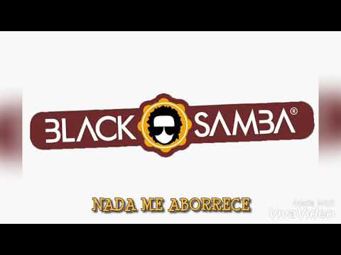 Nada Me Aborrece - Black Samba