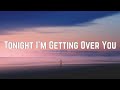 Carly Rae Jepsen Tonight I M Getting Over You Lyrics