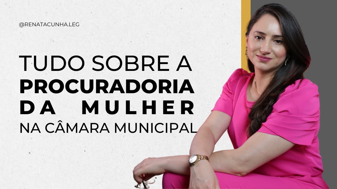 Como criar a PROCURADORIA DA MULHER na Câmara Municipal?