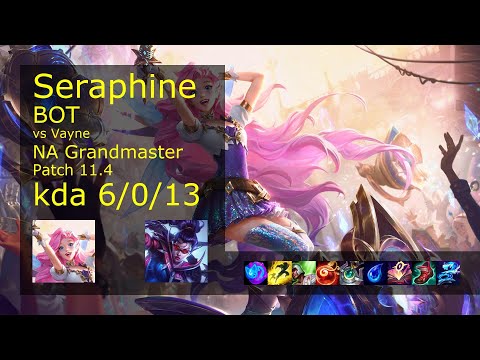 Seraphine Bot vs Vayne - NA Grandmaster 6/0/13 Patch 11.4 Gameplay