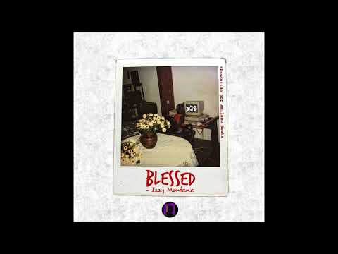Izzy Montana - BLESSED (Prod. by Milano Beats)