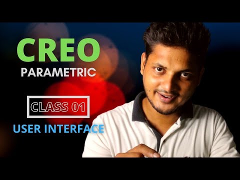 CREO User Interface || Class 01