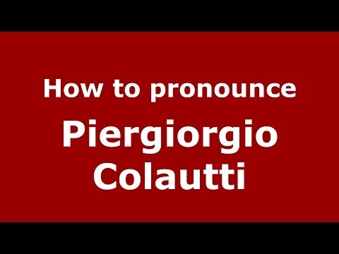 How to pronounce Piergiorgio Colautti (Italian/Italy) - PronounceNames.com