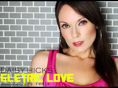 Daisy Hicks - Electric Love - Bodybangers club mix