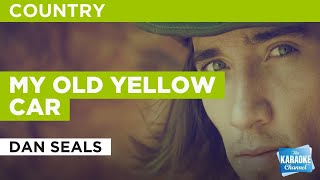 My Old Yellow Car : Dan Seals | Karaoke with Lyrics