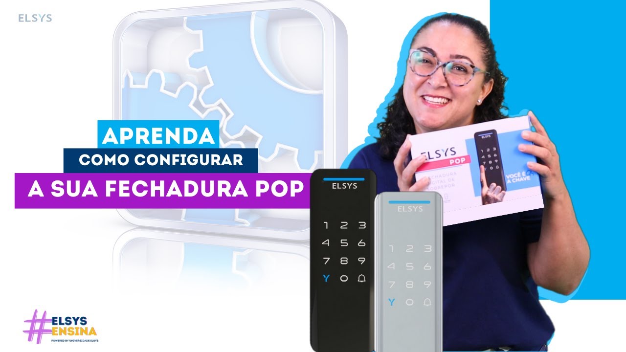 #ElsysEnsina | Conheça as configurações da Fechadura Digital POP