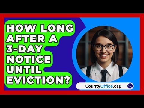 How Long After A 3-Day Notice Until Eviction? - CountyOffice.org