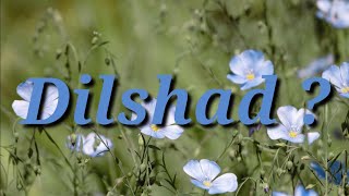 Dilshad Name Ke Meaning  Dilshad Name Status  Dils