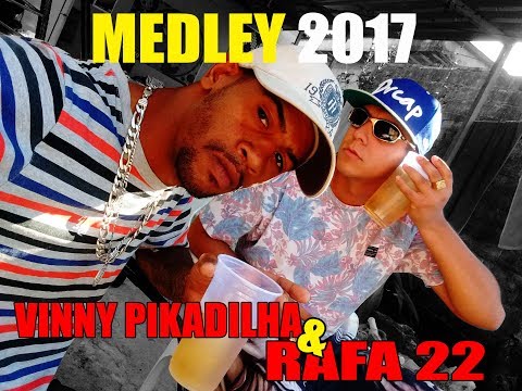 Mcs Rafa 22 e  Vinny Pikadilha  MEDLEY EXCLUSIVO  2017