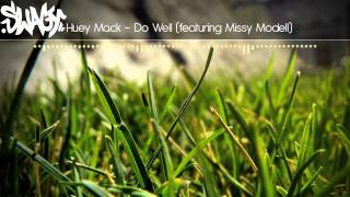 Huey Mack - Do Well (featuring Missy Modell)