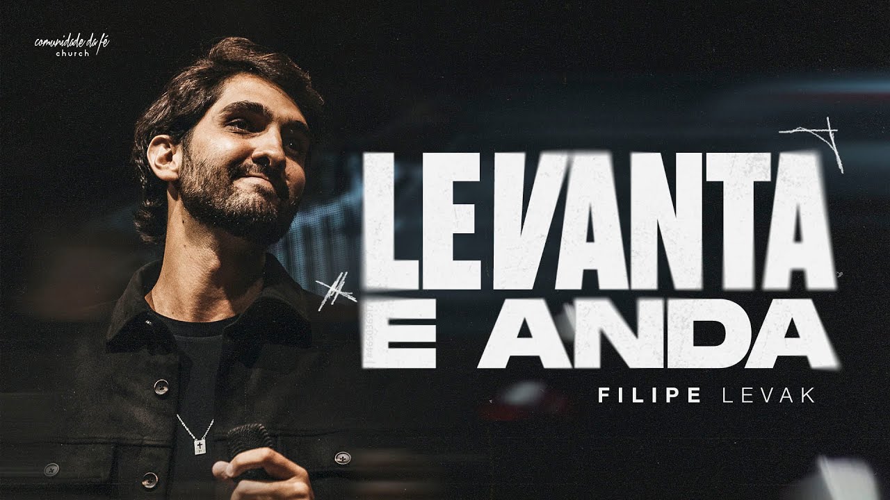 LEVANTA E ANDA | FILIPE LEVAK