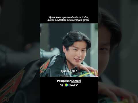 Quando ela aparece diante de todos, a roda do destino dela começa a girar!✨#Samuel