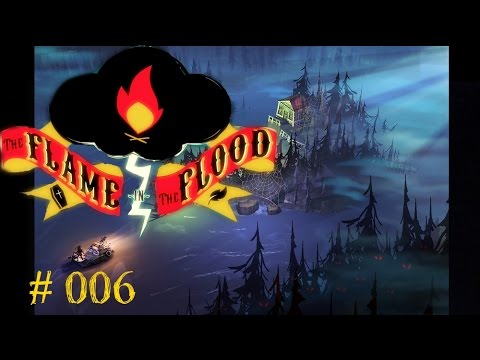 Let's Play The Flame in the Flood #006 - Durst ist schlimmer als Heimweh