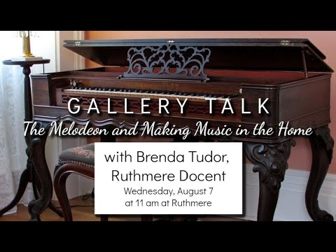 Gallery Talk: The Melodeon and Making Music in the Home