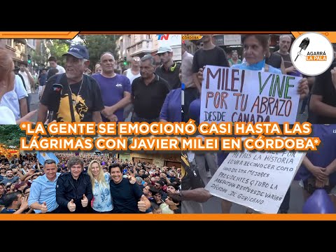 LA GENTE DE CÓRDOBA SE EMOCIONÓ CASI HASTA LAS LÁGRIMAS CON EL TOUR DE MILEI: "EL MEJOR PRESIDENTE"
