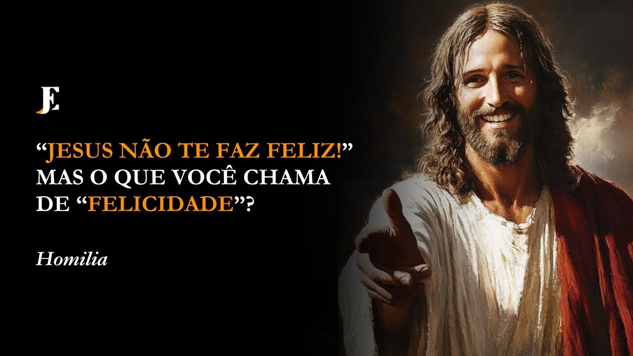 “JESUS NÃO TE FAZ FELIZ!” MAS O QUE VOCÊ CHAMA DE “FELICIDADE”? – Homilia – V Feira – VII TC (2025)