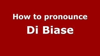 How to pronounce Di Biase