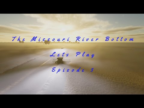 The Missouri River Bottom Lets Play Ep3 - Farming Simulator 25