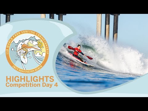 Highlights - Competition Day 4 - 2023 ISA World Para Surfing Championship