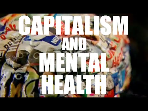 Capitalism and Mental Health: How the Market Makes Us Sick