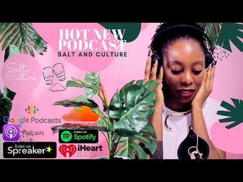 SALT and CULTURE | HOT NEW PODCAST INTRO- ALL THE GOOD JUJU YOU NEVER KNEW YOU NEEDED.
