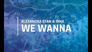 Alexandra Stan - We Wanna Feat. Inna (Lyrics) #DropMusic