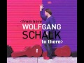 WOLFGANG SCHALK "From Here to There" (Wow Wow What?)