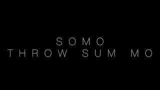 Rae Sremmurd - Throw Sum Mo (Rendition) by SoMo