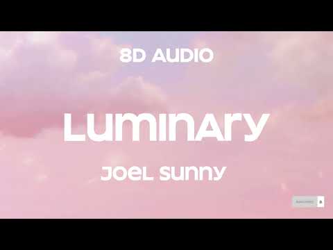 Joel Sunny - Luminary [8D  Audio]