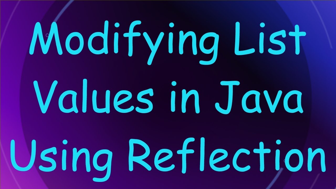 Modifying List Values in Java Using Reflection