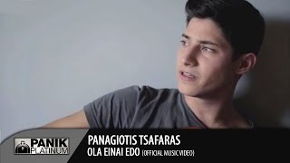 Παναγιώτης Τσαφαράς - Όλα Είναι Εδώ / Panagiotis Tsafaras - Ola Einai Edo | Official Video Clip