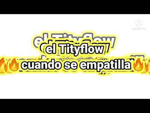 el Tityflow cuando se empatilla (vídeo no oficial)
