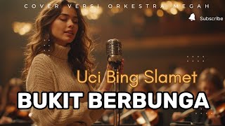 Download lagu Bukit Berbunga - Uci Bing Slamet (versi ORKESTRA PADUAN SUARA) Cover MEGAH & SYAHDU ‼️ mp3