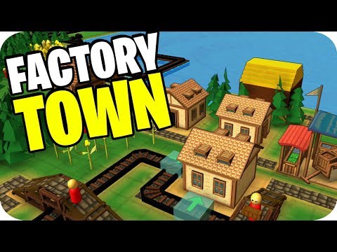 Factory Town - Making The Town Bigger and Better Than Ever! - Factory Town Gameplay