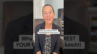 Why you need to REST YOUR MOUTH after lunch.