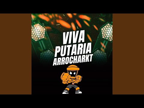 VIVA PUTARIA ARROCHARKT (Remix)