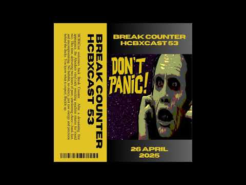 HCBXCast Vol 53 - Break Counter - 26th April 2025 7pm (UK Time)