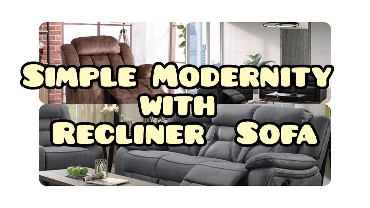 Amazing Collection of Recliner Sofa Designs Modern with Simplicity You'll Love| Exclusive Home Decor