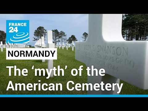 A little piece of the US in France? The ‘myth’ of Normandy’s American Cemetery • FRANCE 24