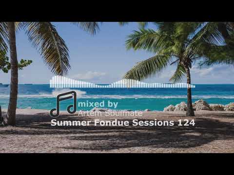 Summer Fondue Sessions 124 | Soulful house mix | mixed by Artem Soulmate