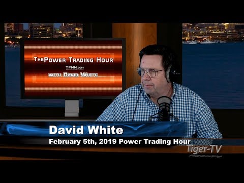 February 5th Power Trading Hour with David White on TFNN - 2019