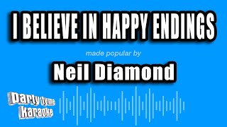 Neil Diamond - I Believe in Happy Endings (Karaoke Version)