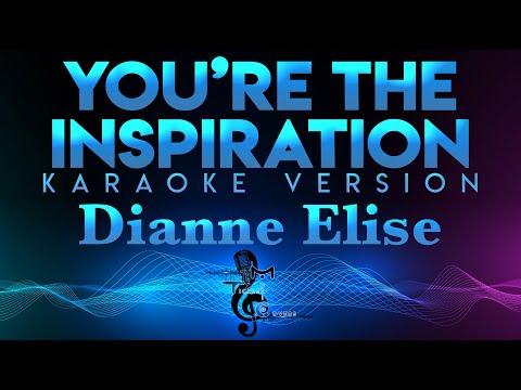 Dianne Elise - You're The Inspiration (KARAOKE)