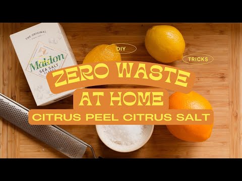 Zero Waste Recipes: Turn your Citrus Peels into Citrus Salt