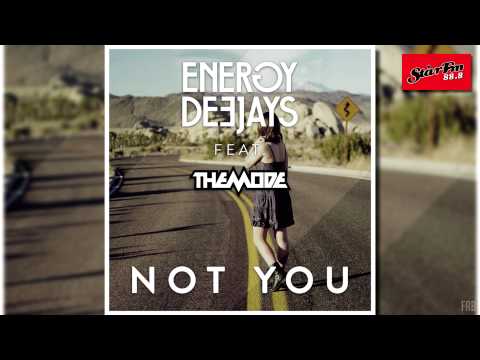 Energy Deejays feat. The Mode - Not You (Radio Edit)