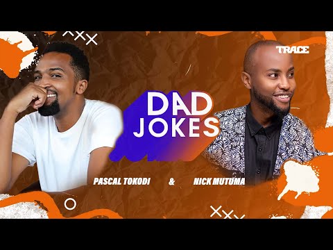 Dad Jokes: Pascal Tokodi & Nick Mutuma